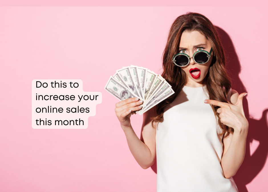 Do This to Increase Your Online Sales This Month- No BS.